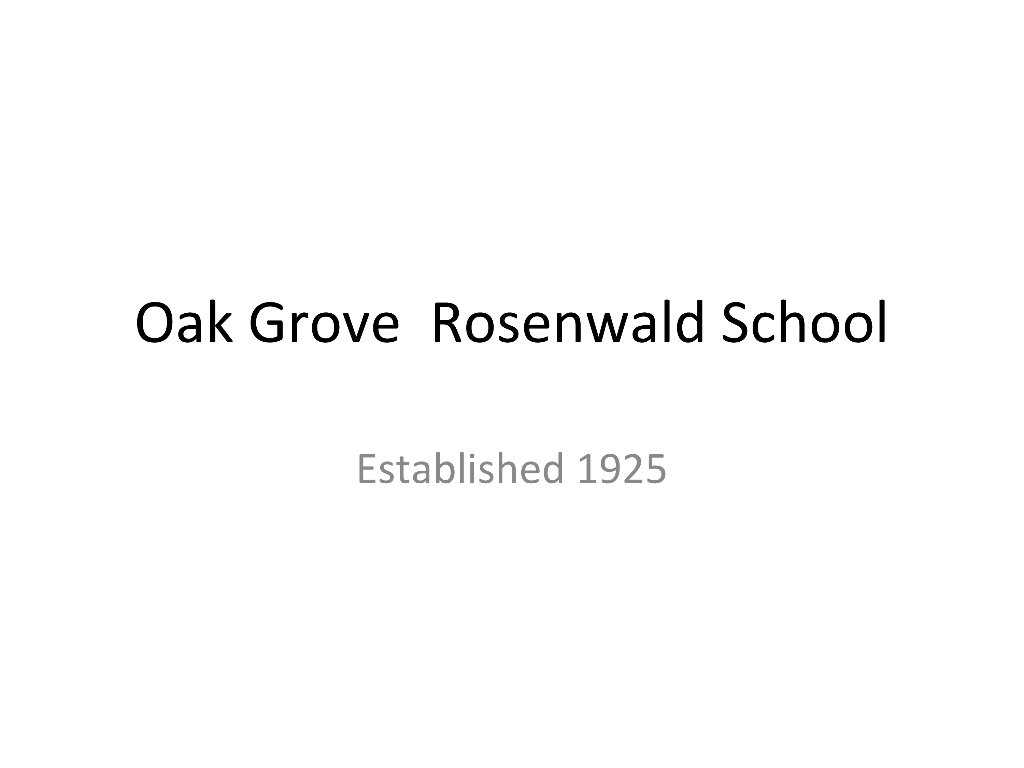 
Oak Grove 
Rosenwald School